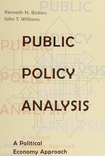 Public policy analysis : a political economy approach : Bickers