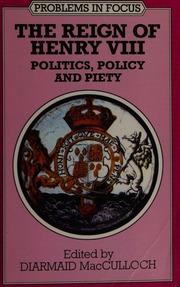 The reign of Henry VIII : politics, policy and piety : Free