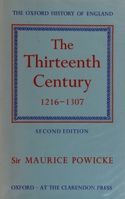 The thirteenth century, 1216-1307 : Powicke, F. M. (Frederick