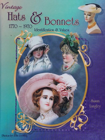 Vintage hats & bonnets, 1770-1970 : identification & values