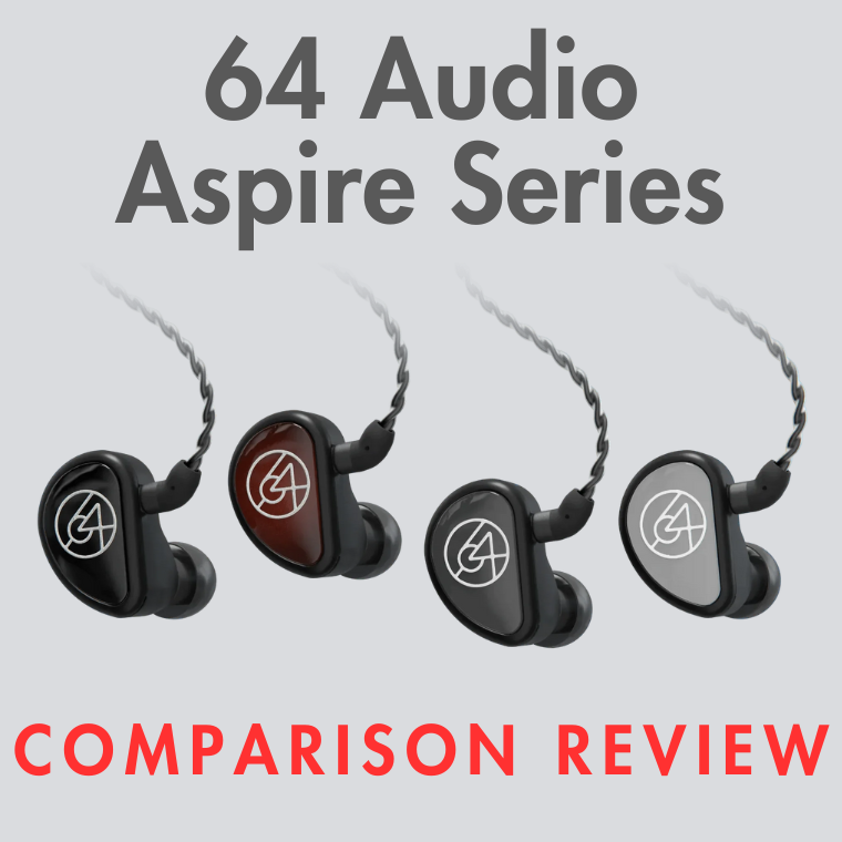 64 Audio Aspire Series Comparison Review | Audio46