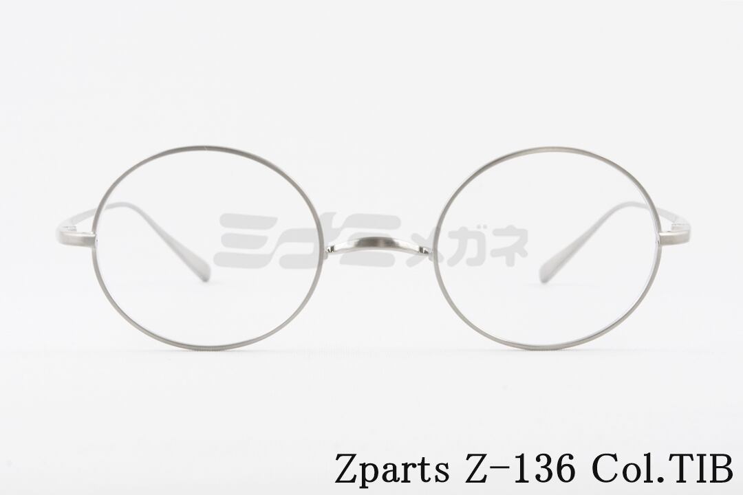 Zparts メガネ Z-136 Col.TI ラウンド 丸メガネ 一山 クラシカル 眼鏡
