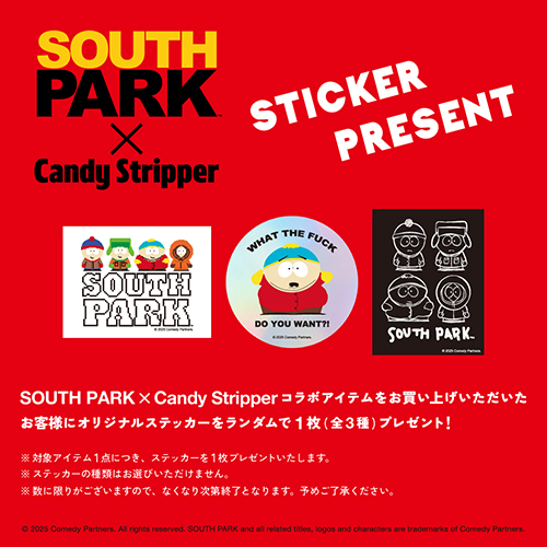 SOUTH PARKとのコラボアイテムのリリースが決定！ / CANDY STRIPPER