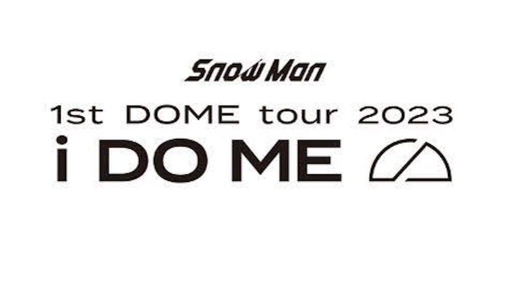 Snow Man 1st DOME tour 2023 i DO ME」&「Snow Man Special Live