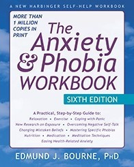 The Anxiety & Phobia Workbook, 6th Edition