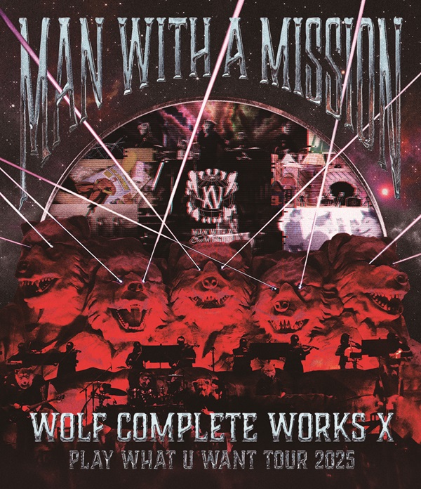 MAN WITH A MISSION ライブBlu-ray&DVD『Wolf Complete Works X ～MAN