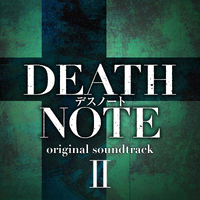 DEATH NOTE オリジナル・サウンドトラックII／平野義久,タニウチヒデキ