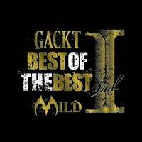 BEST OF THE BEST vol.1 -MILD- (12 songs)／GACKT｜音楽ダウンロード