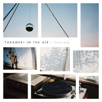 ゆらめき IN THE AIR -Fishmans cover.-／Emerald｜音楽ダウンロード