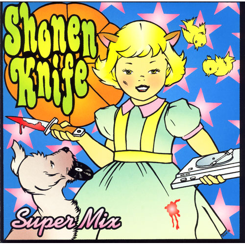 SUPER MIX/少年ナイフ[CD] - 少年ナイフ - UNIVERSAL MUSIC JAPAN