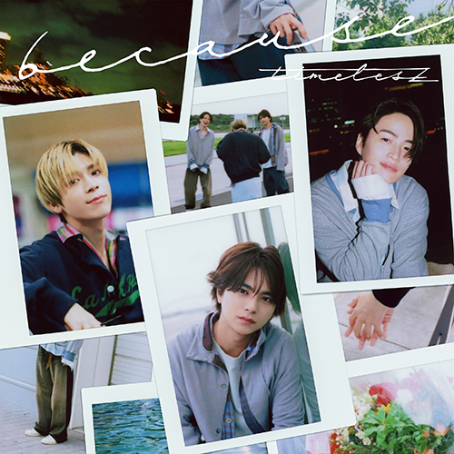 because [初回限定盤A][CD MAXI][+DVD] - timelesz - UNIVERSAL MUSIC