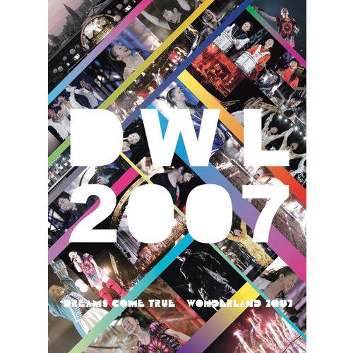 史上最強の移動遊園地 DREAMS COME TRUE WONDERLAND 2007 [初回限定盤