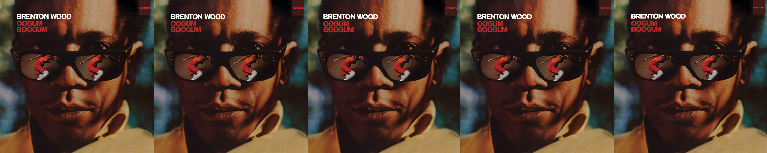 BRENTON WOOD OOGUM BOOGUM – Craft Recordings