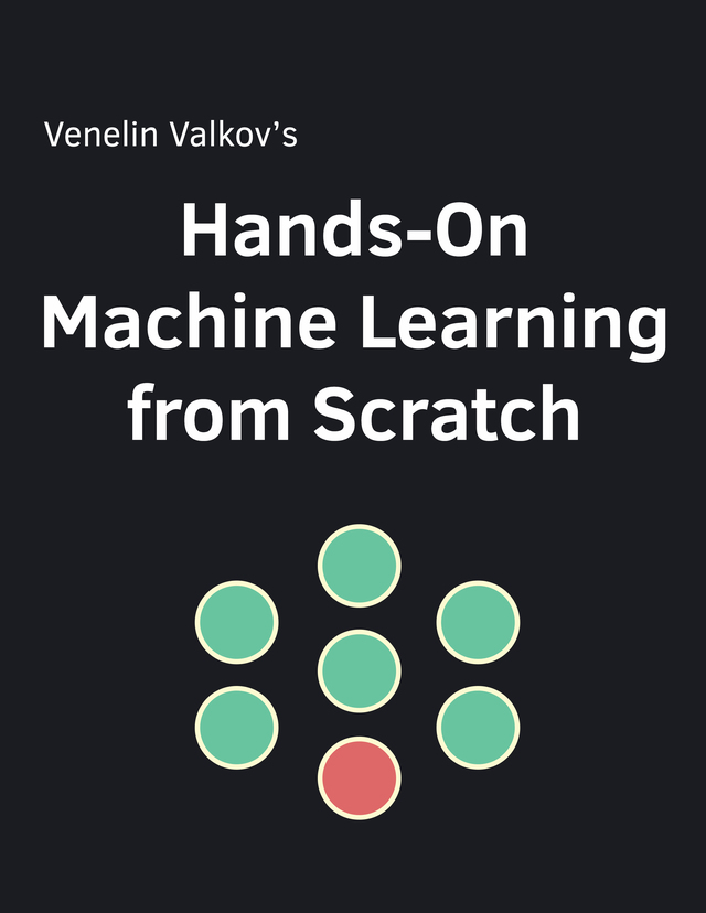 Hands-On Machine Learning from Scratch [Leanpub PDF/iPad/Kindle]