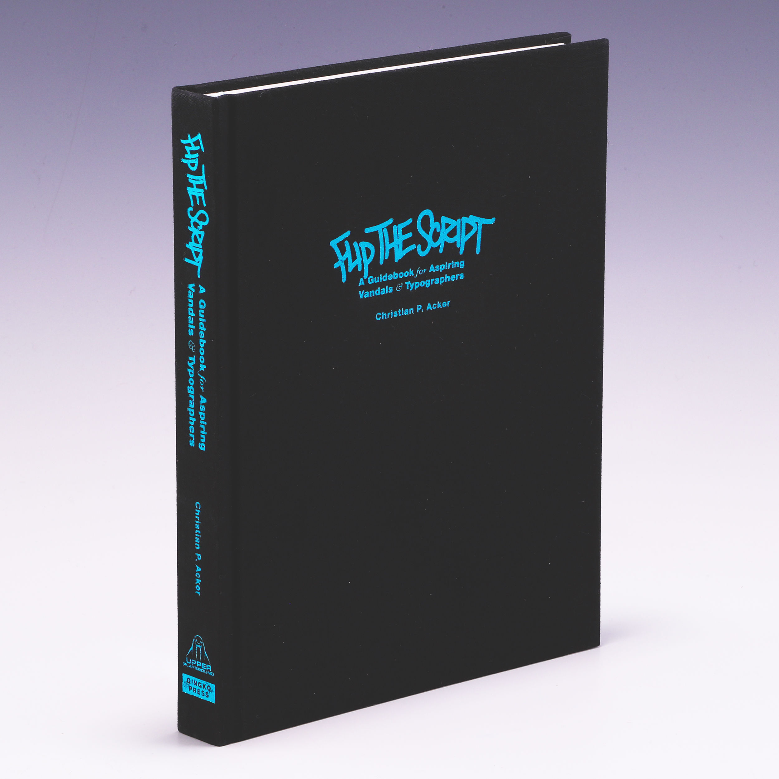 Flip the Script by Christian P. Acker | Hardcover | 2013 | Gingko