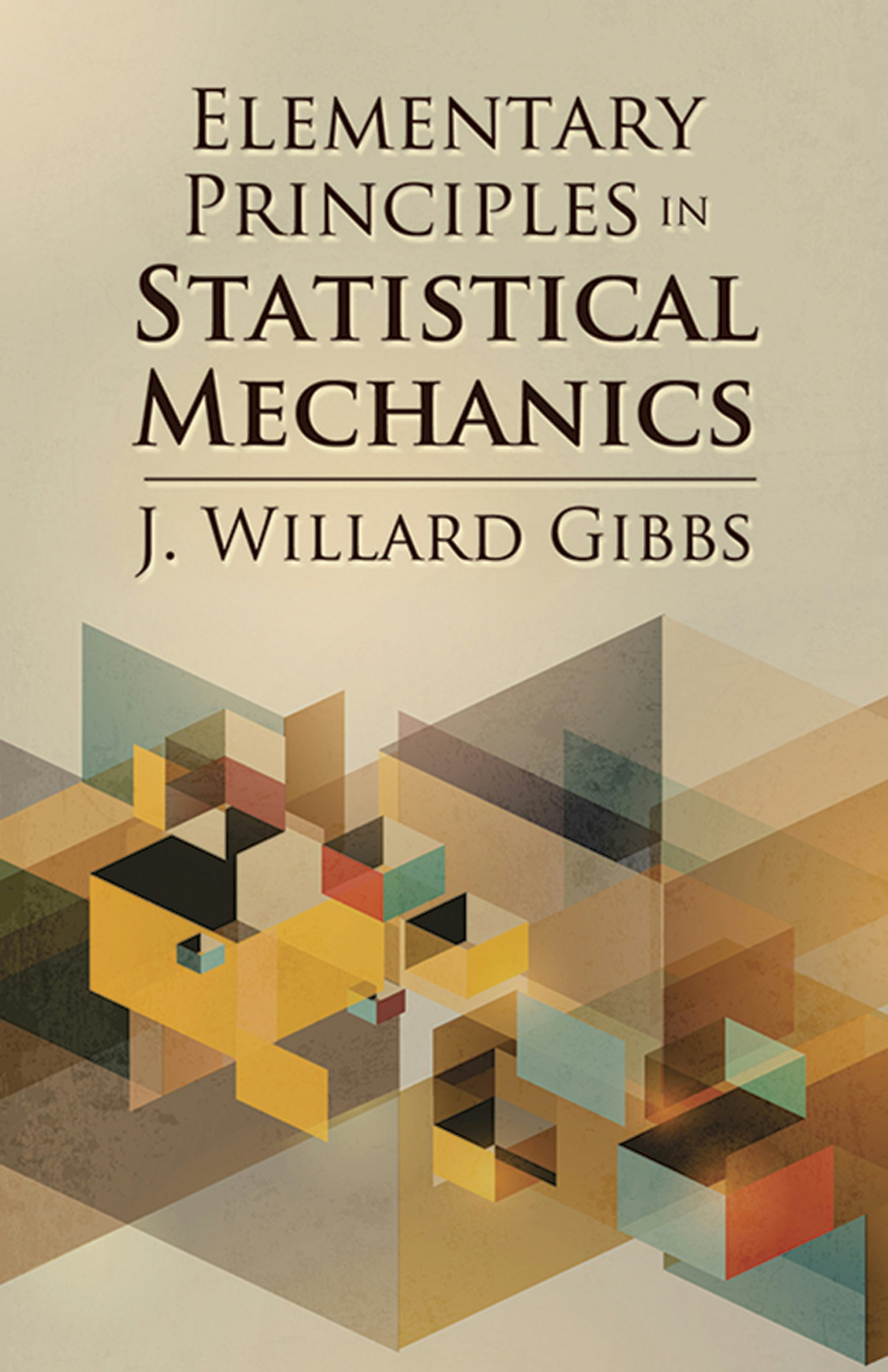 Elementary Principles in Statistical Mechanics – Dover Publications
