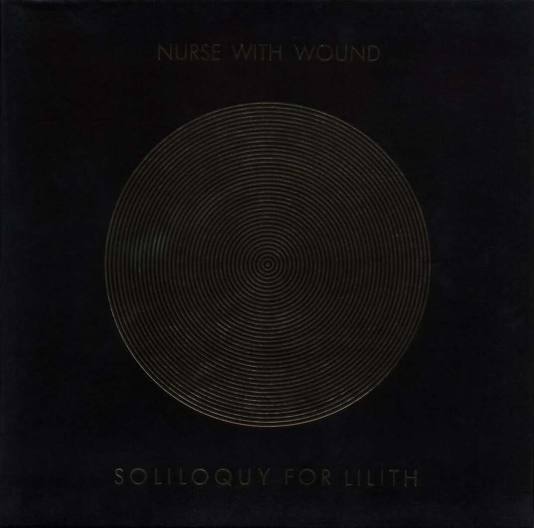 Soliloquy for Lilith by Nurse With Wound (Album, Drone): Reviews