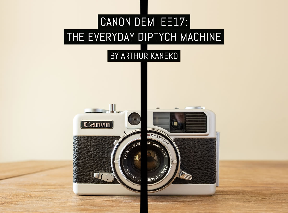 Canon Demi EE17: The everyday diptych machine - EMULSIVE