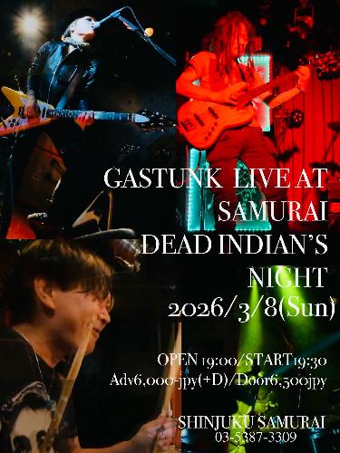 GASTUNK LIVE AT SAMURAI DEAD INDIAN'S NIGHT 2026」のチケット情報