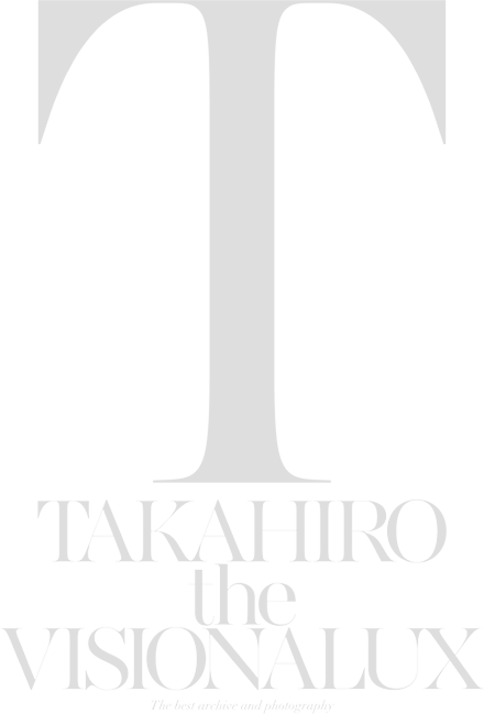 EXILE TAKAHIRO 「the VISIONALUX」SPECIAL WEBSITE