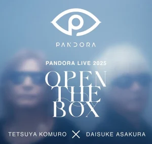 PANDORA（小室哲哉✕浅倉大介）ライブ「-OPEN THE BOX-」に参加