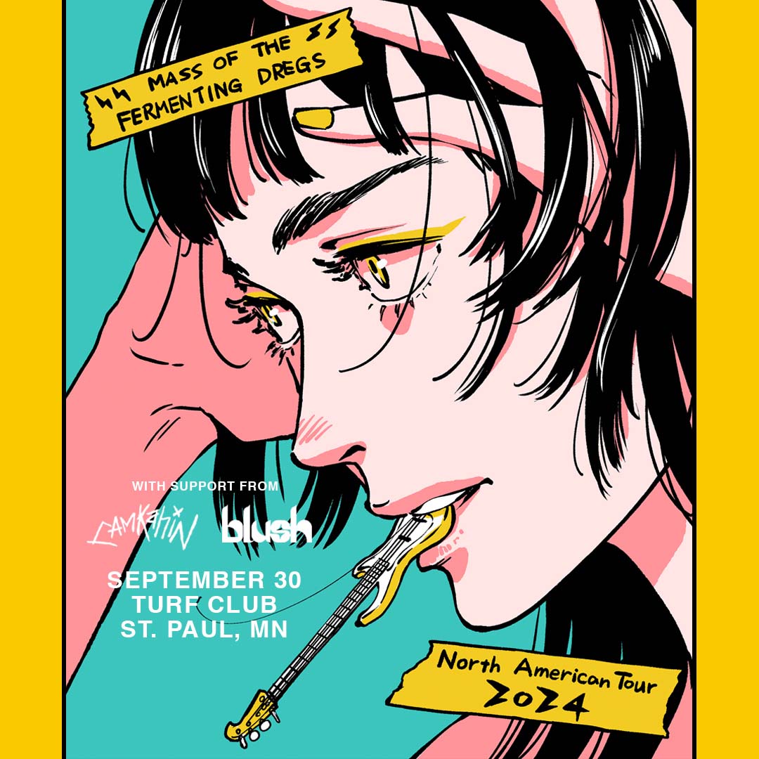 MASS OF THE FERMENTING DREGS ☆ Turf Club - First Avenue