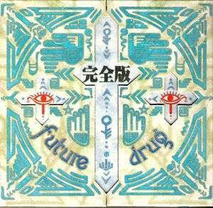 future drug（完全版）｜Gargoyleオフィシャルサイト