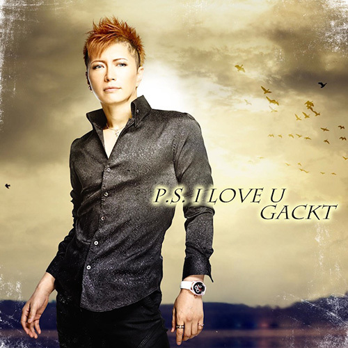 P.S. I LOVE U [CD] | GACKT OFFICIAL WEBSITE