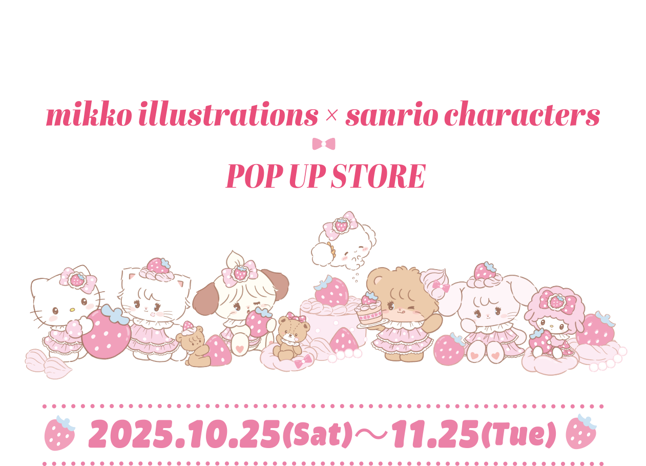 mikko illustrations × sanrio characters POP UP STORE｜HICUL ONLINE