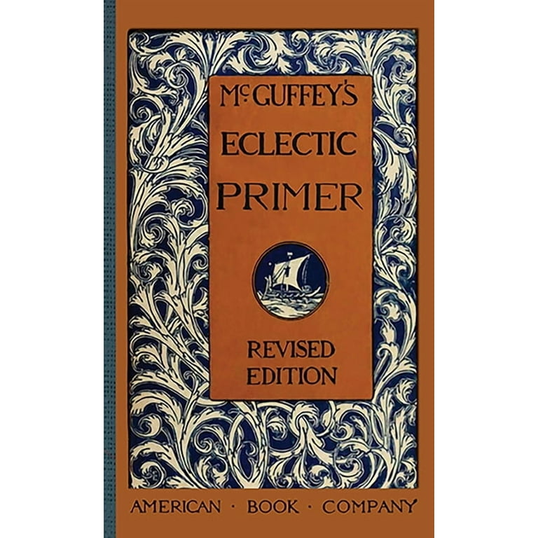 McGuffey Readers McGuffey's Eclectic Primer, (Paperback) - Walmart.com