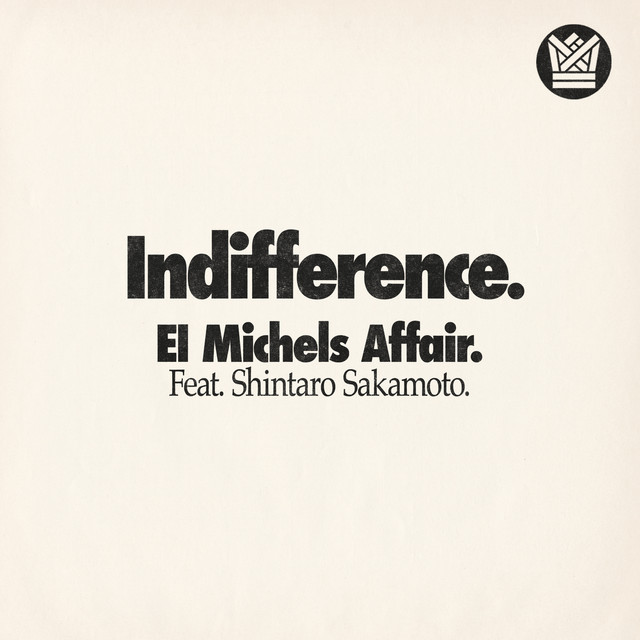 Indifference ‑ 曲・歌詞：El Michels Affair, 坂本慎太郎 | Spotify