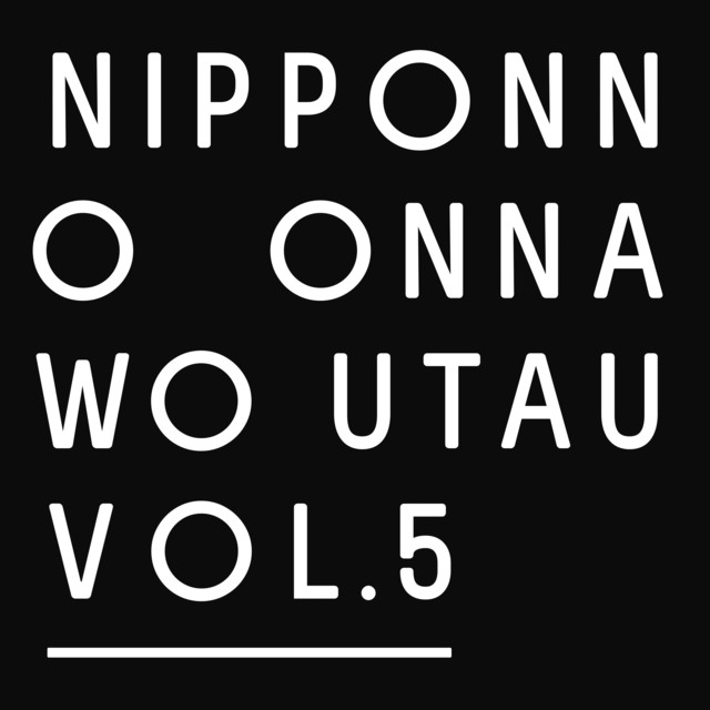 Nipponno Onnawo Utau Vol.5 - Album by NakamuraEmi | Spotify