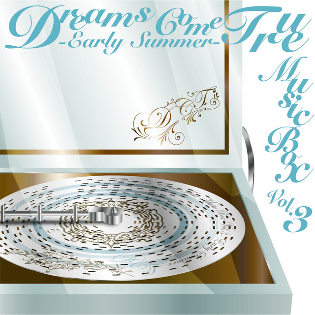 DREAMS COME TRUE MUSIC BOX Vol.3 - EARLY SUMMER - - Album by