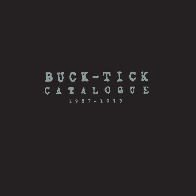 CATALOGUE 1987-1995 - Compilation by BUCK-TICK | Spotify