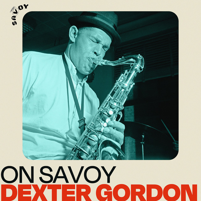On Savoy: Dexter Gordon ‑「アルバム」by デクスター・ゴードン | Spotify