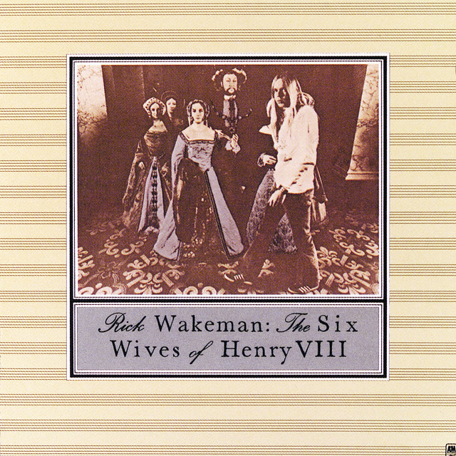 The Six Wives Of Henry VIII - Album by Rick Wakeman | Spotify