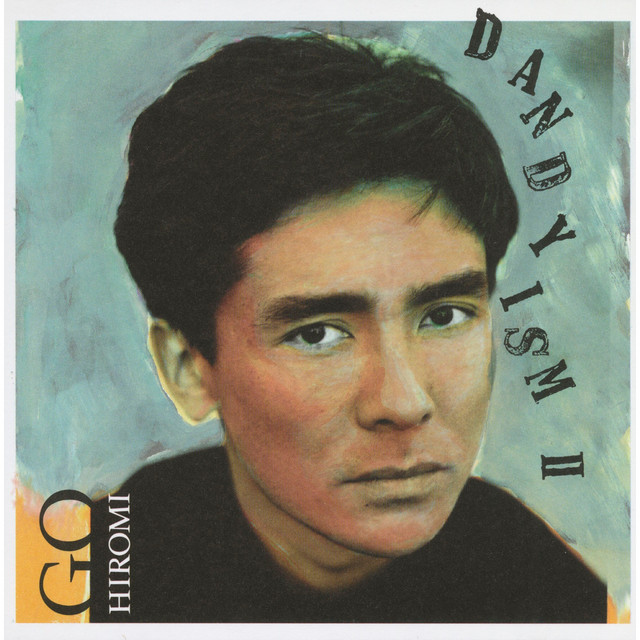 郷ひろみ全集/'86～'91 DANDYISM Ⅱ - Album by Hiromi Go | Spotify