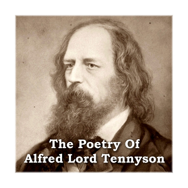 The Poetry of Alfred Lord Tennyson - Album by Lord Alfred Tennyson