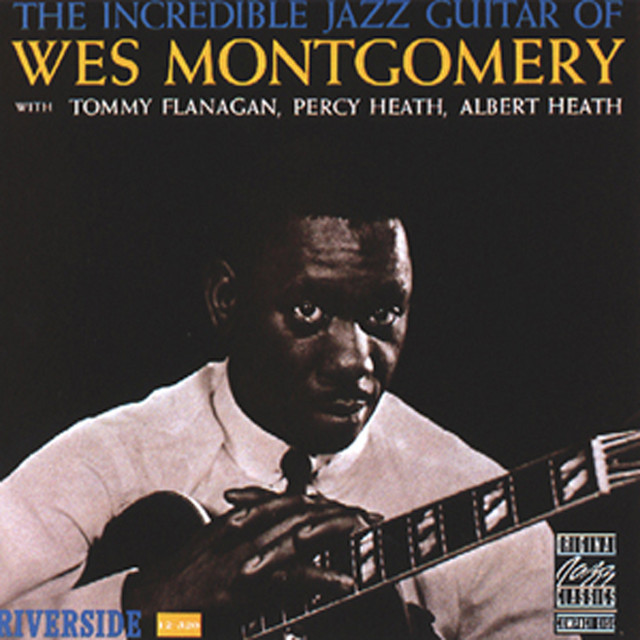 Incredible Jazz Guitar - Album by Wes Montgomery | Spotify