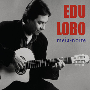 Cantiga De Longe - Album by Edu Lobo | Spotify