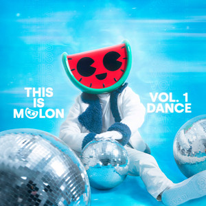 This Is MELON, Vol. 1 (Dance) [Deluxe] - Album by MELON | Spotify