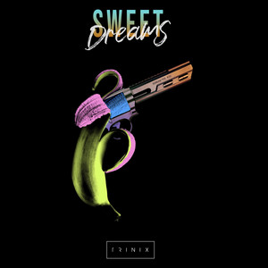 Sweet Dreams - Single by Trinix | Spotify