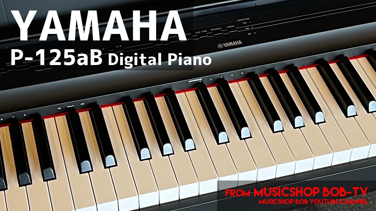 YAMAHA P-125aB【商品紹介】電子ピアノ《在庫有・販売可》 #YAMAHA