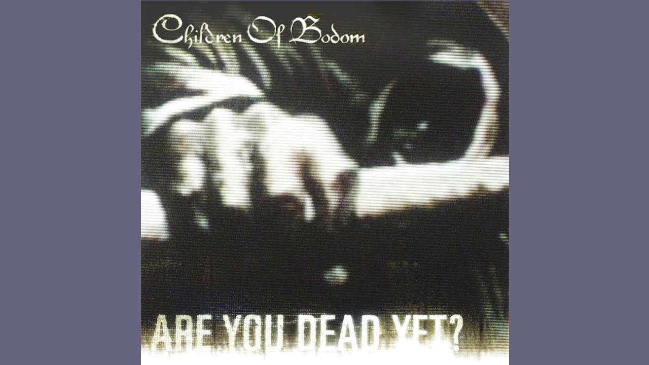Children of Bodom - Are You Dead Yet? (2005) - full album - YouTube