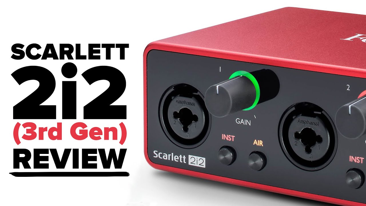 Focusrite Scarlett 2i2 (3rd Gen) Review - Audio Interface for XLR