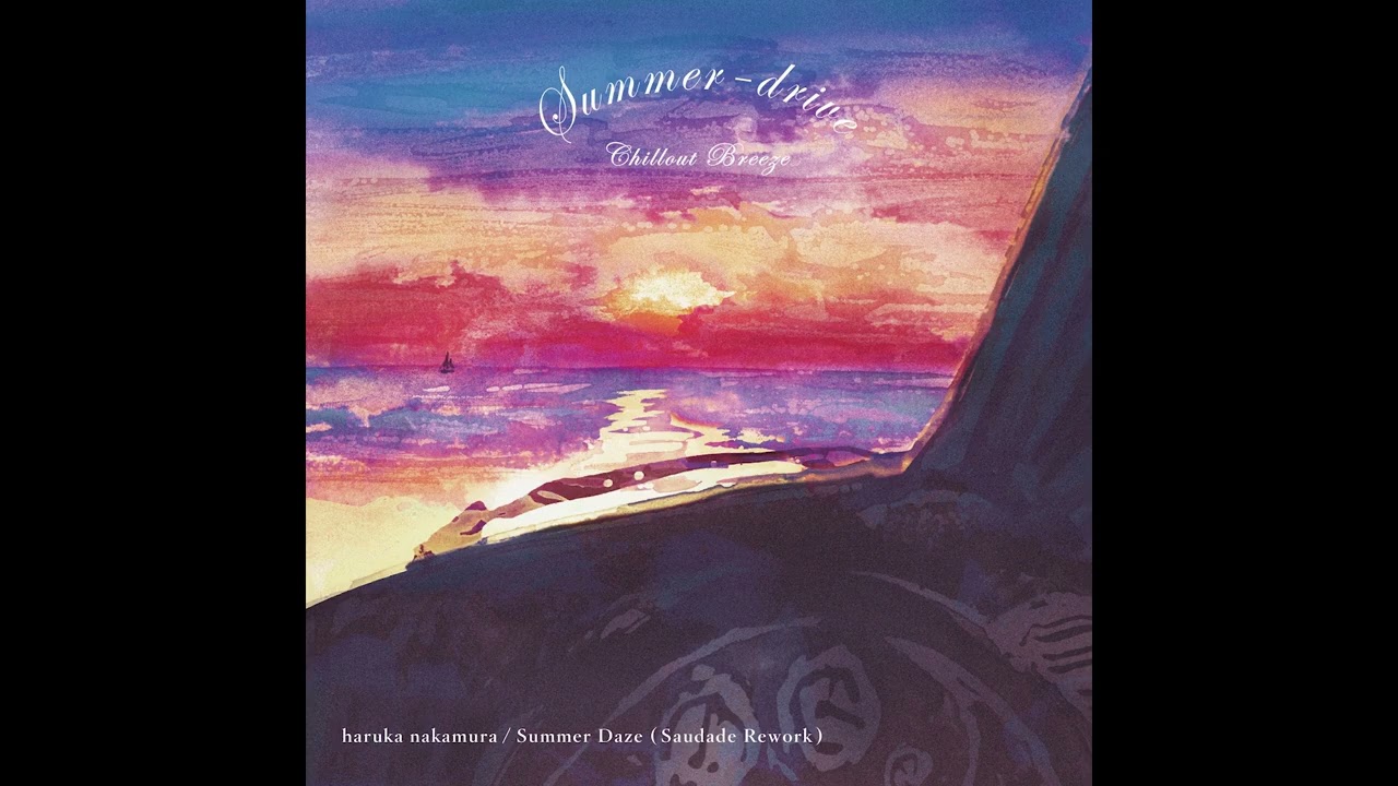 haruka nakamura / Summer Daze (Saudade Rework)【official audio