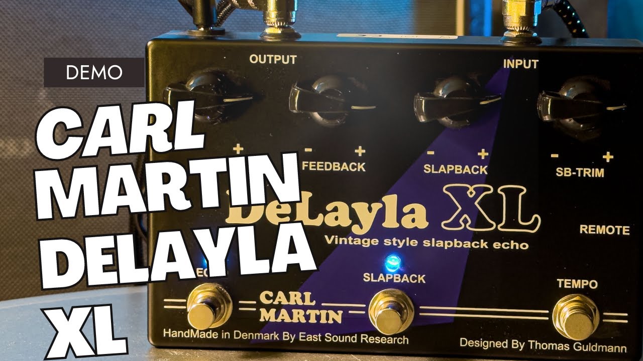 Carl Martin DeLayla XL pedal demo - YouTube