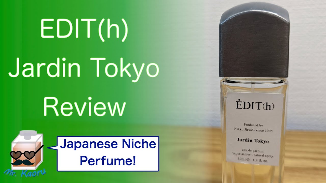 Japanese Niche Perfume] EDIT(h) Jardin Tokyo Review (English