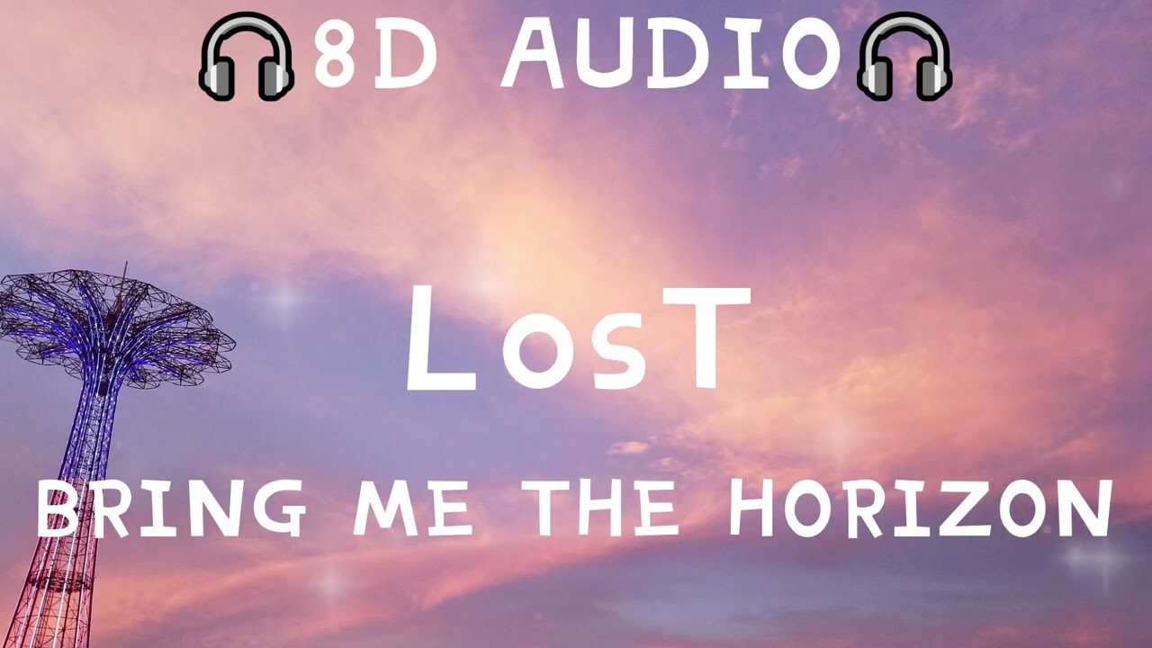Bring Me The Horizon - LosT (8D Audio) - YouTube
