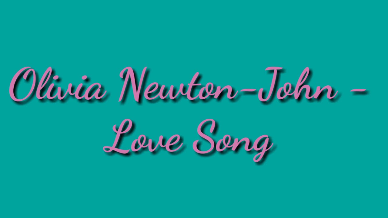 Olivia Newton-John - Love Song (1971) (Lyrics) - YouTube